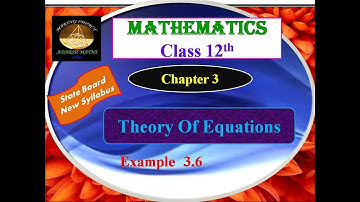 12th Maths -Chapter 3 -THEORY OF EQUATIONS -Example 3.6