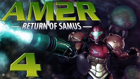 Lettuce play AM2R Another Metroid 2 Remake part 4