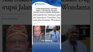 Download Lagu LP3BH Manokwari Tantang Kajati Basuki Sukardjono Tuntaskan Dugaan Korupsi Jalan Kaimana-Wondama MP3