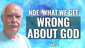 NDE: WHAT WE GET WRONG ABOUT GOD - HOWARD STORM
