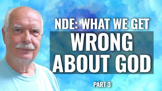 NDE: WHAT WE GET WRONG ABOUT GOD  HOWARD STORM