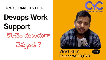 devops support work in hyderabad|Vanya Raj|CYC Guidance Pvt Ltd
