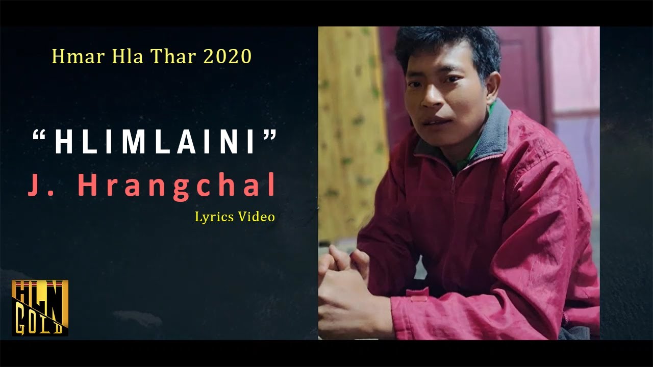 HMAR HLA THAR | J. Hrangchal - Hlimlaini (HMAR HLA THAR 2020) LYRICS VIDEO | HLN GOLD