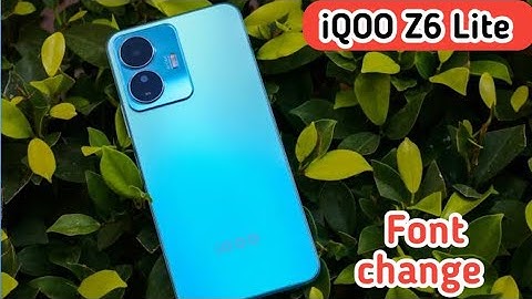 Font Change In Iqoo Z6 Lite, How To Change Font Style In Iqoo Z6 Lite, Iqoo Z6 Lite Mein Font