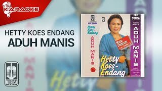 Hetty Koes Endang - Aduh Manis (Official Karaoke Video)