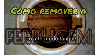 COMO REMOVER A FERRUGEM DE UM TANQUE. Leia a descrição 👇