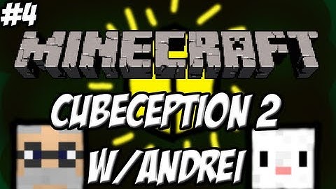 Minecraft: CUBEception 2 w/Andrei Part 4