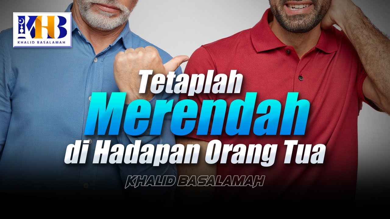 ⁣Tetaplah Merendah di Hadapan Orang Tua - Khalid Basalamah