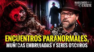 Encuentros Paranormales, Muñecas Embrujadas y Seres Oscuros | Episodio 394 | HDLQNE