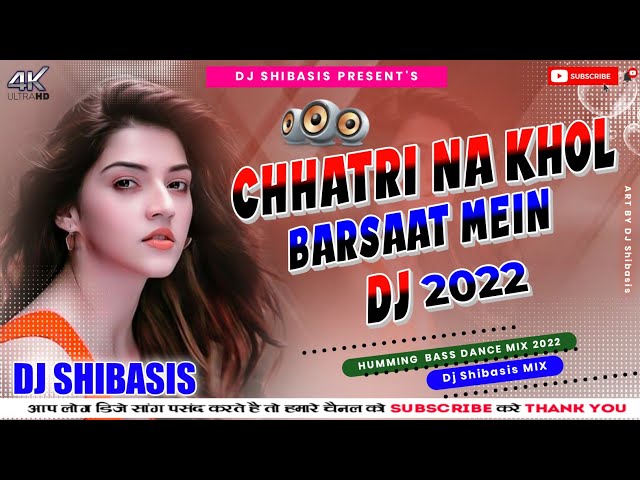 Chhatri Na Khol Barsaat Mein Dj 2022  | Humming Bass Remix class=