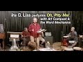 Ira liss performs oh pity me