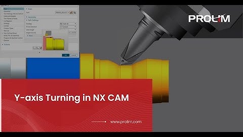 Y axis Turning in NX CAM - PROLIM