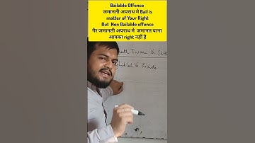 Bail is matter of Right in case of Bailable Offences but it is not such in Non Bailable Offences