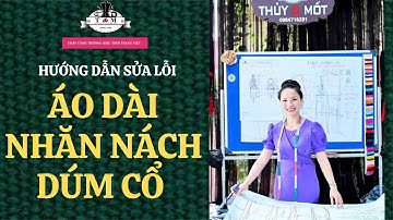 Alo ! Hướng dẫn sửa lỗi ÁO DÀI -NHĂN NÁCH - DÚM CỔ