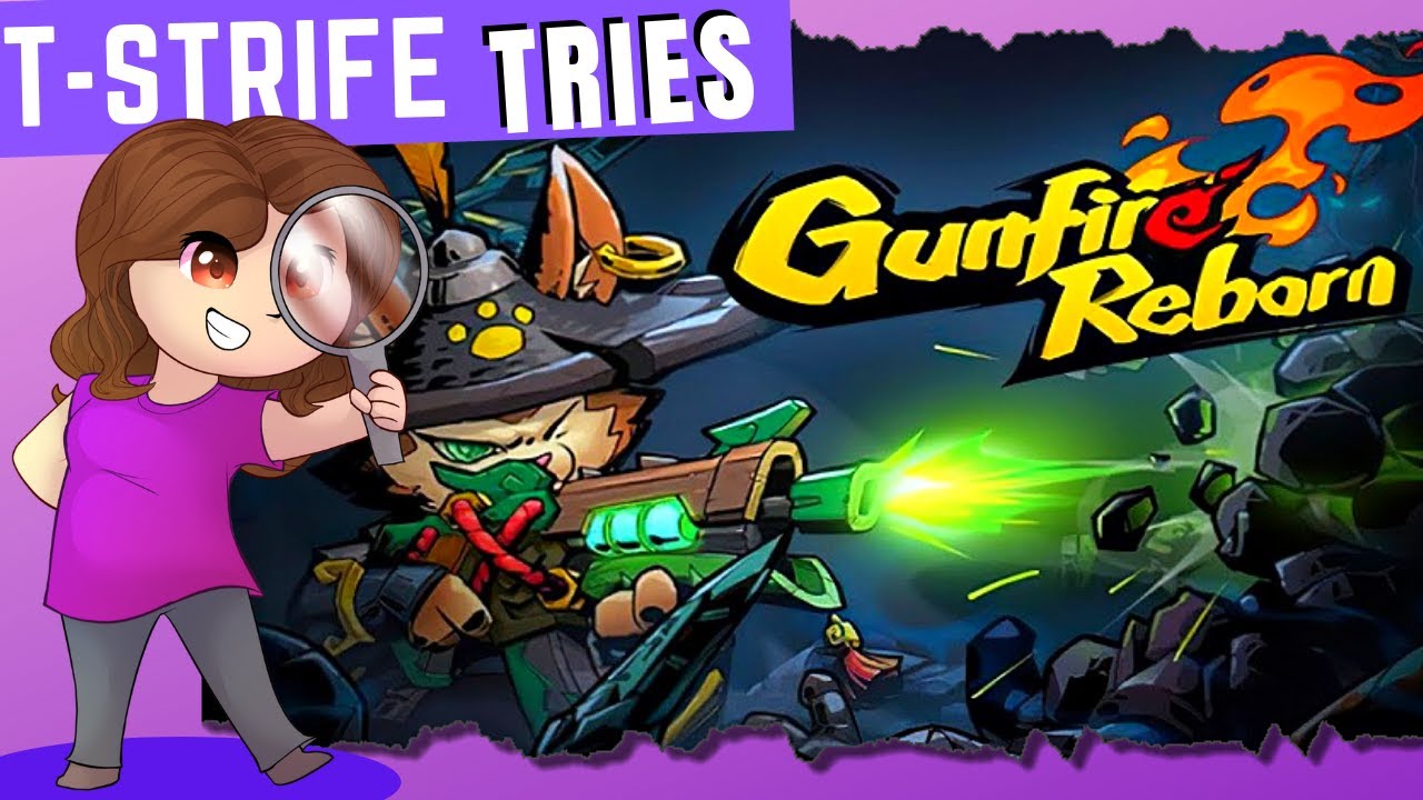 Let's Try Gunfire Reborn || T-Strife Tries