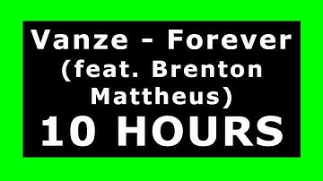 Vanze - Forever (feat. Brenton Mattheus) 🔊 ¡10 HOURS! 🔊 [NCS Release] ✔️
