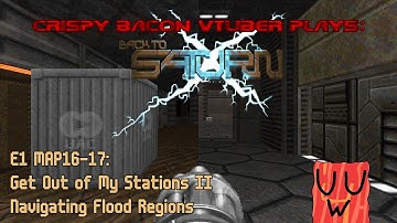 (Doom 2) BTSX E1 - MAP16-17: Get Out of My Stations II/Navigating Flood Regions (Stream Playthrough)