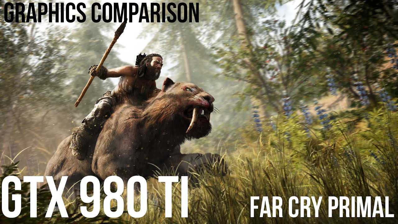 Far Cry Primal - [Geforce GTX 980 Ti] [GRAPHICS COMPARISON] - [1080p/60fps]