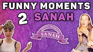 SANAH - FUNNY MOMENTS 2