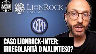 Caso LionRock: cosa rischia l'Inter? Irregolarità grave o semplice malinteso? ||| Avsim Out