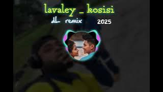 DJ DL RMX lavaley kosisi 2025