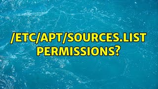Ubuntu: /etc/apt/sources.list Permissions (2 Solutions!!)