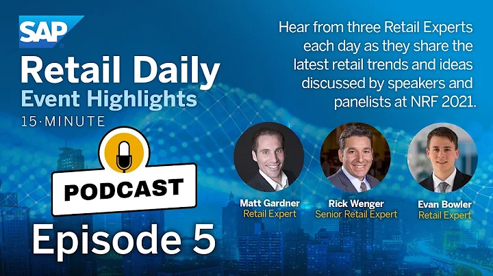 Retail Daily Highlights for Jan 21 at NRF 2021 (Ep...