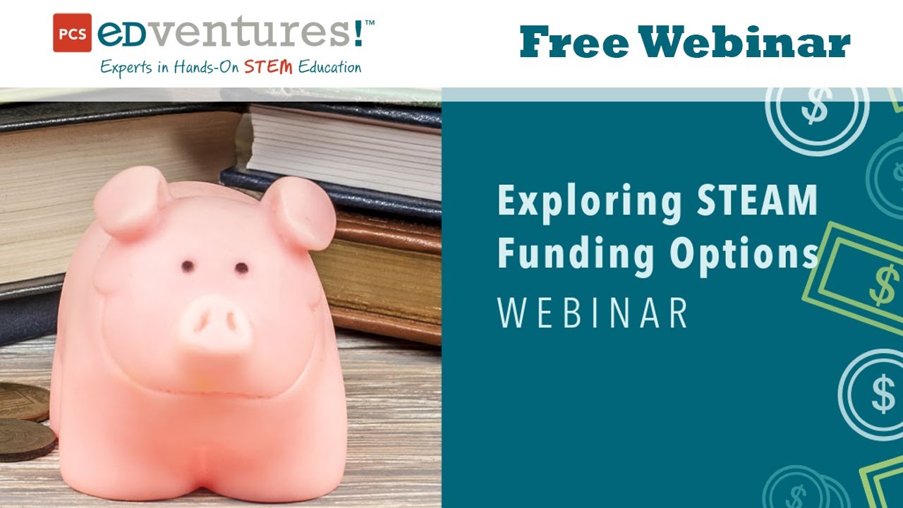 Exploring STEAM Funding Options Webinar | STEM Kits by PCS Edventures