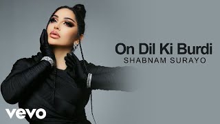 Shabnam Surayo - On Dil Ki Burdi ( Live Performance )