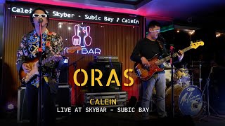 Oras - Calein (Live at Skybar - Subic Bay)