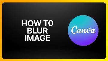 How To Blur Image In Canva Tutorial