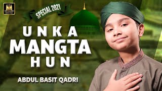 New Beautiful Naat Sharif 2021 | Unka Mangta Hoon | Abdul Basit Qadri 