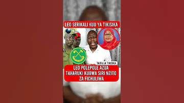 LEO POLEPOLE AZUA TAHARUKI KUBWA KWA TAIFA SIRI NZITO ZA FICHUKA 