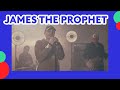 James the prophet  basique les sessions