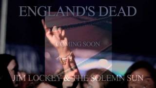 Jim Lockey &amp; the Solemn Sun - England&#39;s Dead - 2000trees 2011