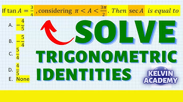 SOLVE sec(A) for tan(A) = 3/4 BETWEEN 180 to 270
