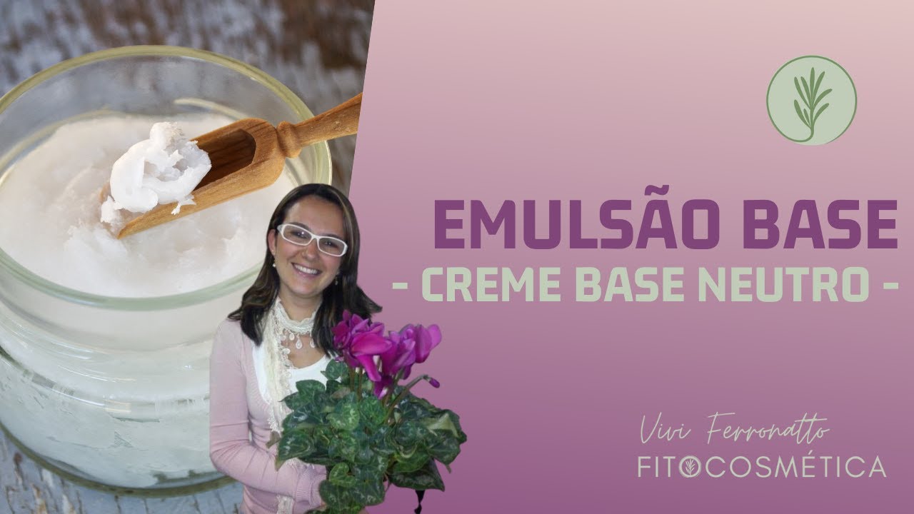 Emulsão Base para Produtos Corporais e Faciais - Creme Base Neutro (Remake)