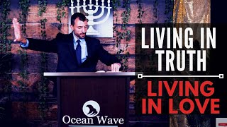 Living In Truth, Living In Love | Todd Aaron
