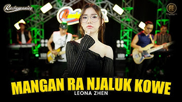 LEONA ZHEN - MANGAN RA NJALUK KOWE | Feat. RASTAMANIEZ ( Official Live Version )