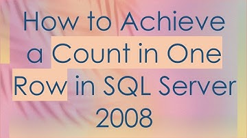 How to Achieve a Count in One Row in SQL Server 2008