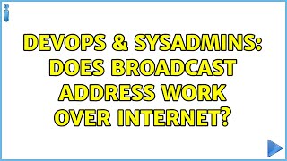 DevOps & SysAdmins: Does broadcast address work over internet? (2 Solutions!!) Net Worth