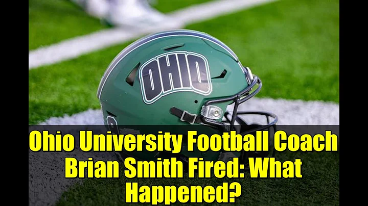 Ohio University Football Coach Brian Smith Fired: What Happened?
