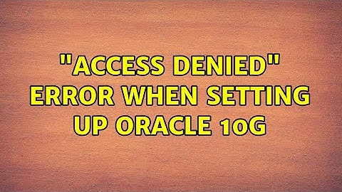 "Access denied" error when setting up Oracle 10g
