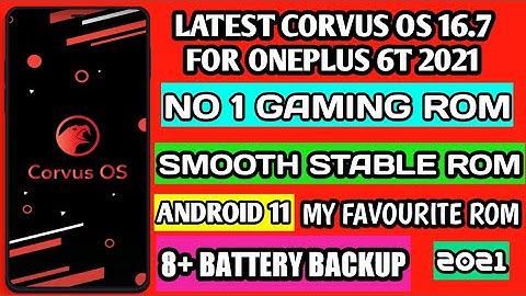#corvus os v 16.7 official android 11 rom for OnePlus 6t 2021 ll how to download ll