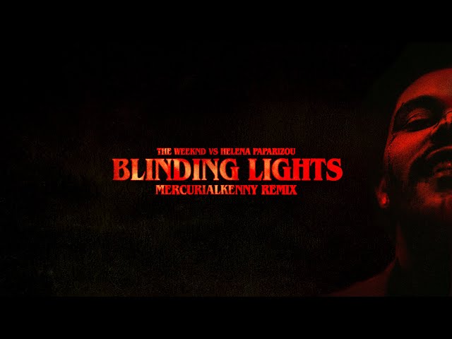 The Weeknd, Helena Paparizou - Blinding Lights (mercurialkenny remix) class=