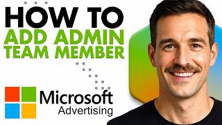 How To Add Admin Team Member To Microsoft Ads Account (Full Guide 2026)