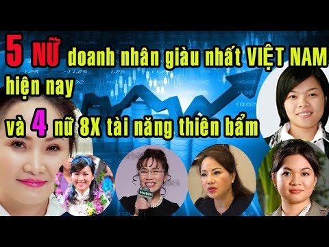 Video: Những Nữ Doanh Nhân Nổi Tiếng Nhất