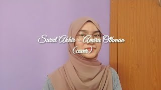 Surat Akhir - Amira Othman (cover) by Mayya