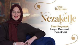 Her Prensip Sahibi İnsanın Hayırları Ve Sınırları Olmalı Nilhan Sultan Ile Pür İhtimam
