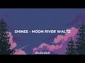 shinee - moon river waltz (sub español)